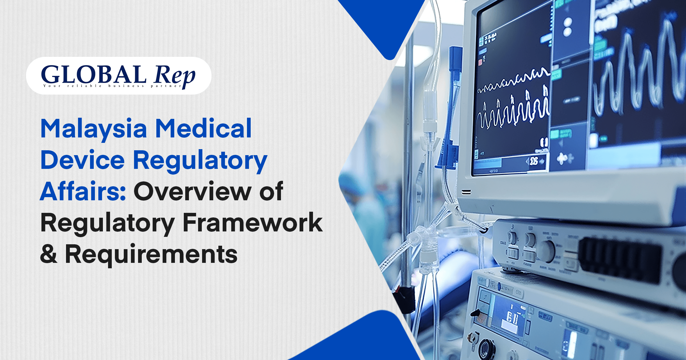 Malaysia Medical Device Regulatory Affairs Framework and Requirements.