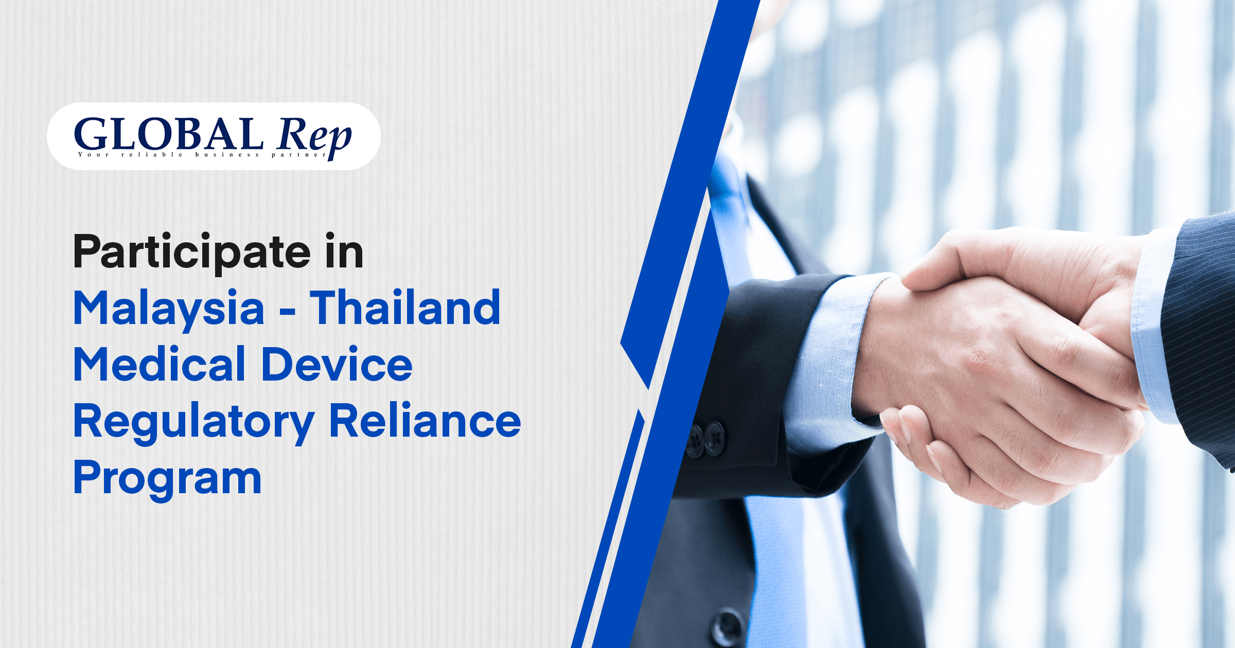Global Rep participate in Malaysia-Thailand medical device regulatory reliance program.