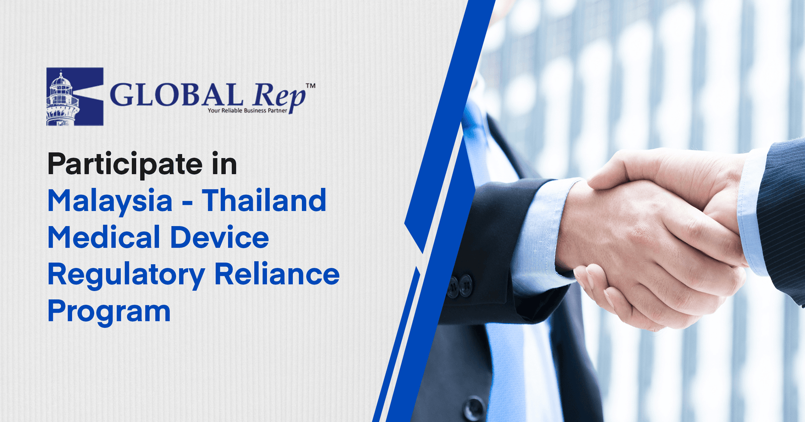 Global Rep participate in Malaysia-Thailand medical device regulatory reliance program.